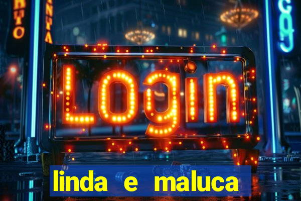 linda e maluca orochi letra